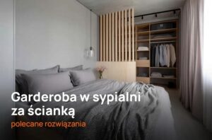 Praktyczne pomysły na wydzielanie garderoby w sypialni – inspiracje, które zaskoczą